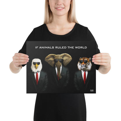 If Animals Ruled The World - Canvas Print