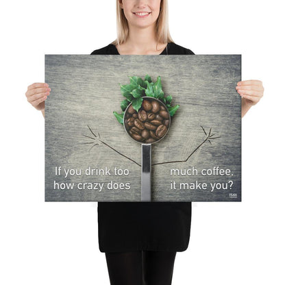 If You Drink Too Much Coffee - Canvas Print