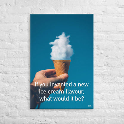 If You Invented A New Ice Cream Flavour - Canvas Print