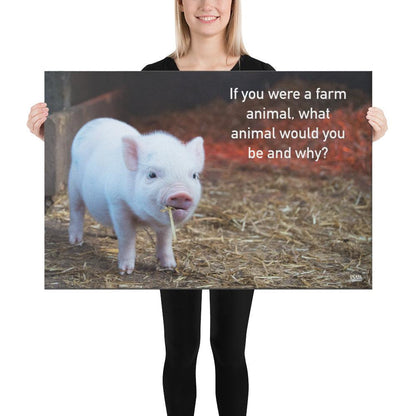 If You Were A Farm Animal - Canvas Print