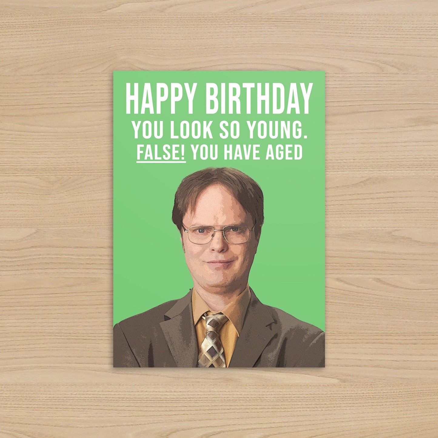Dwight Schrute Birthday Card | False You have aged