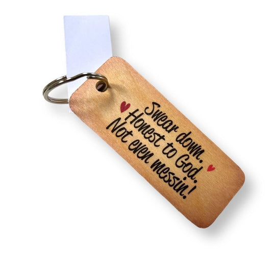 Swear Down, Honest to God, Not Even Messin Wooden Keyring