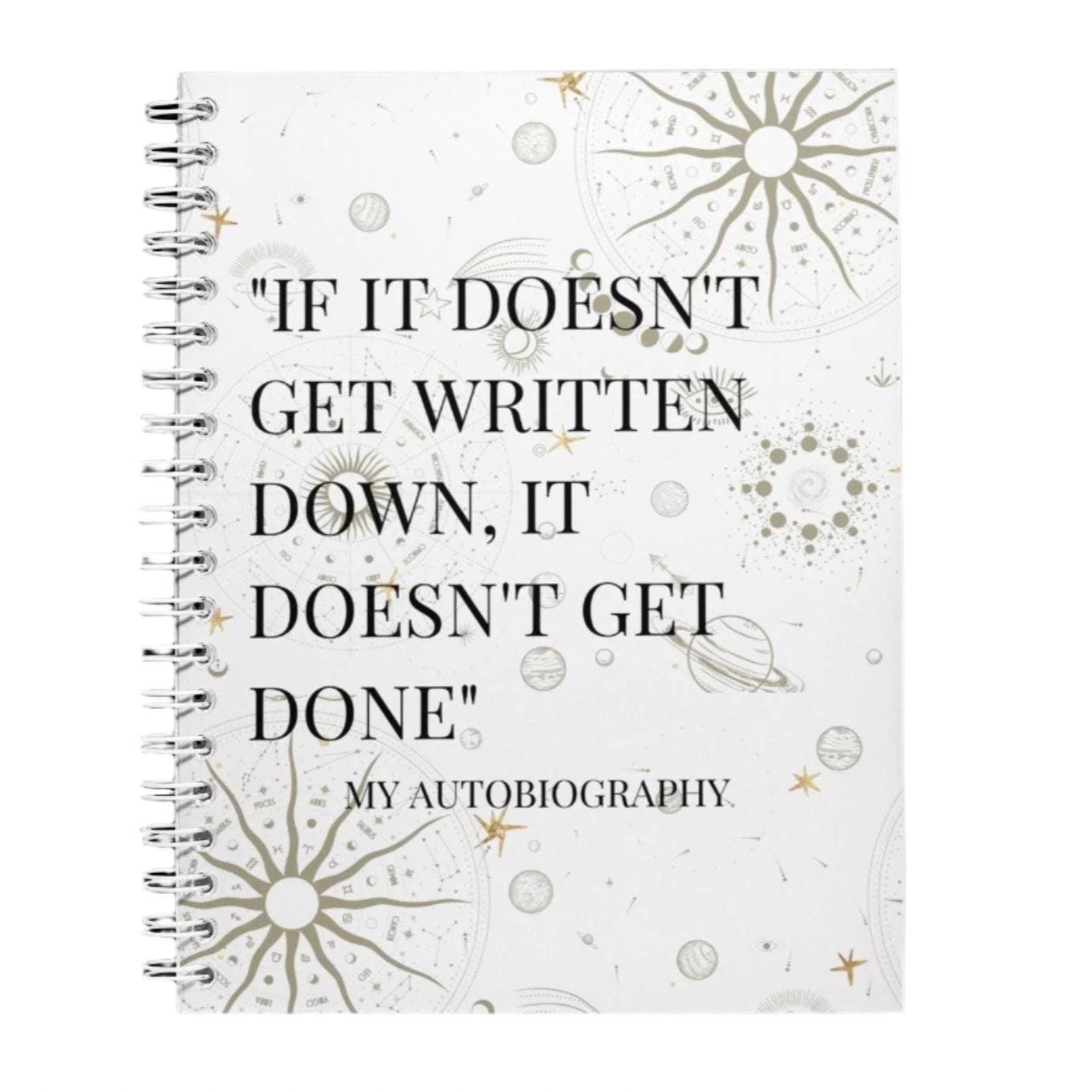 If It Doesn't Get Written Down It Doesn't Get Done Notebook