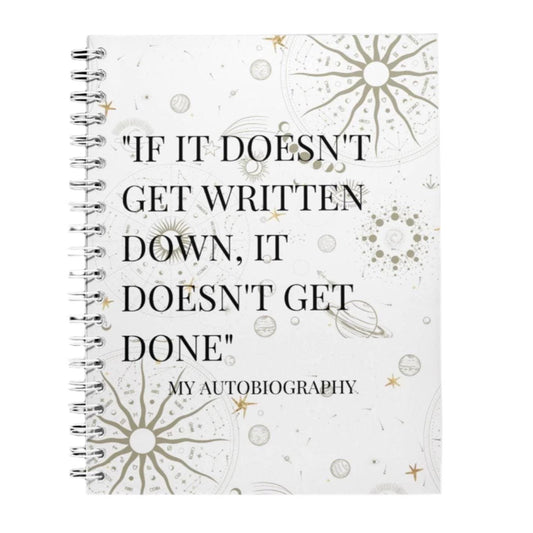 If It Doesn't Get Written Down It Doesn't Get Done Notebook