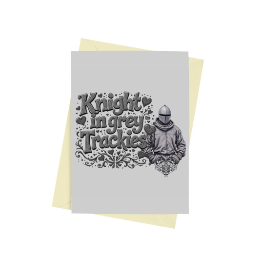 Knight in Grey Trackies Valentines Card