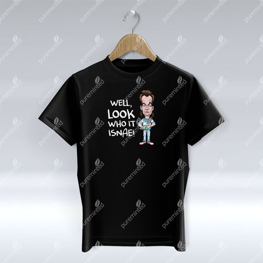 Look Who It Isnae - T-Shirt