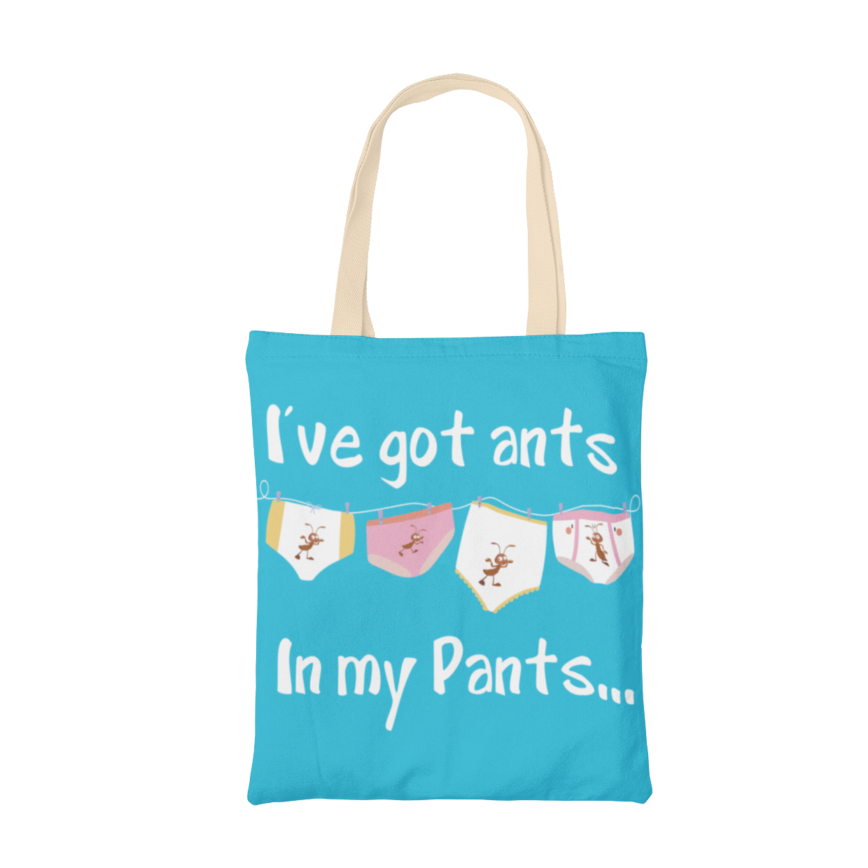 I've got ants in my pants tote bag