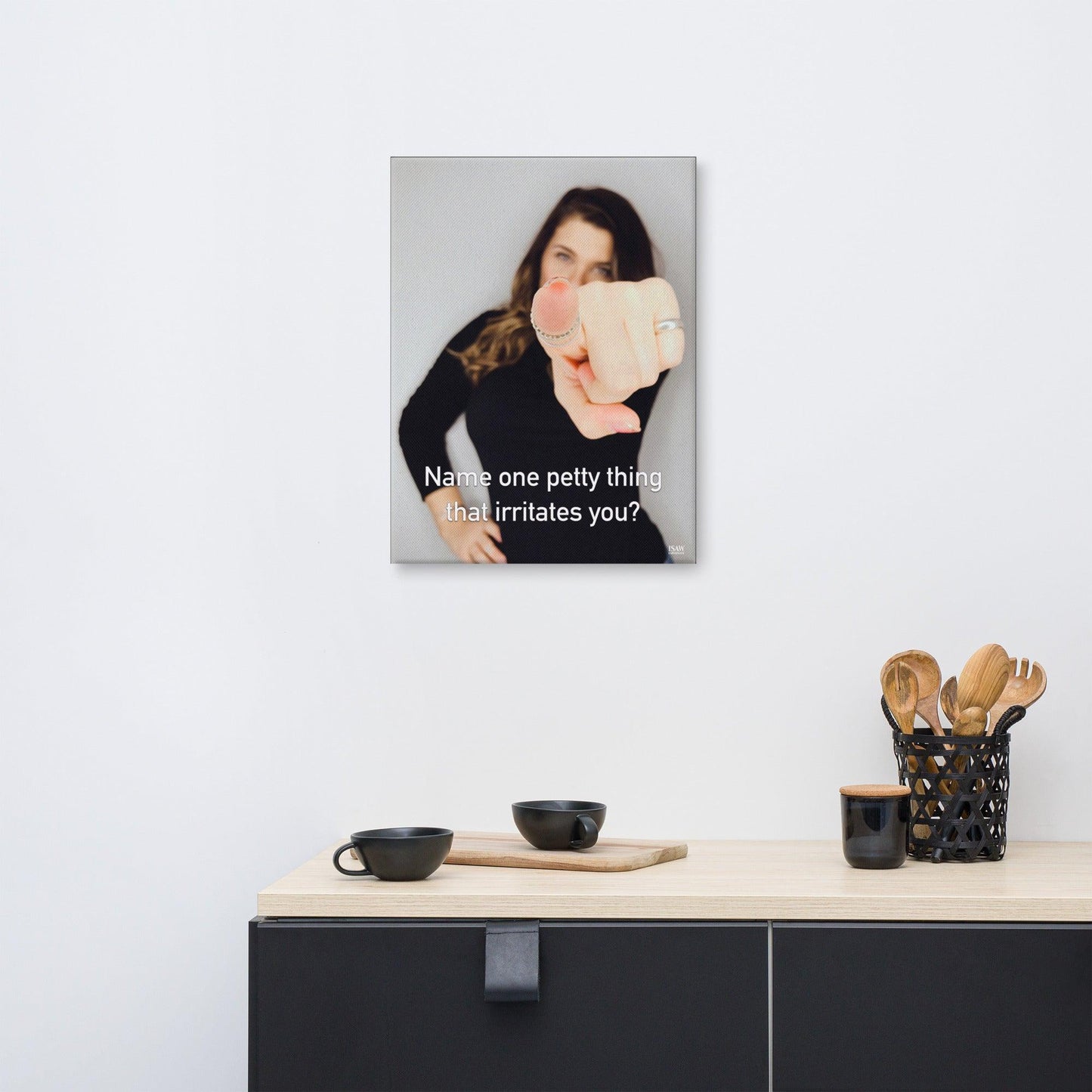 Name One Petty Thing That Irritates You - Canvas Print