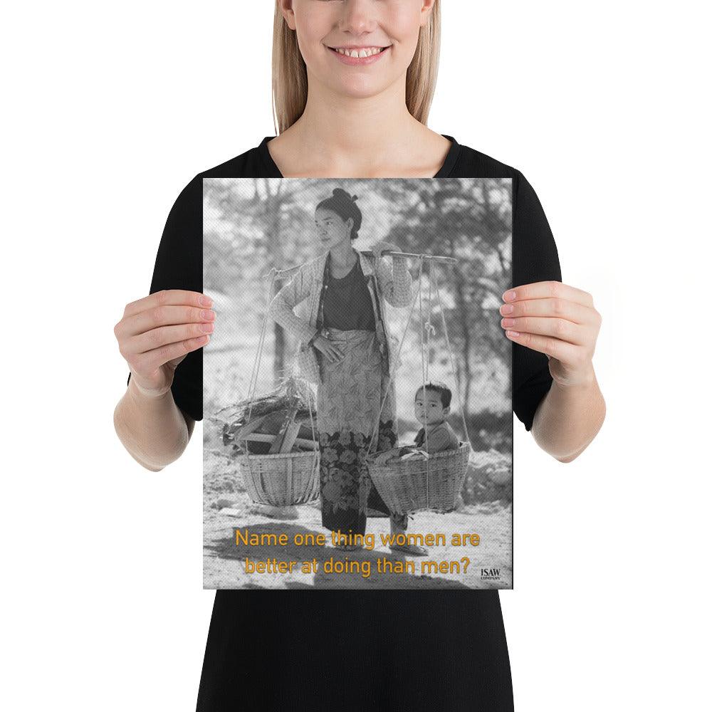 Women Are Better At Doing Than Men - Canvas Print