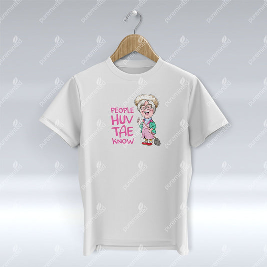 People Huv Tae Know - T-Shirt