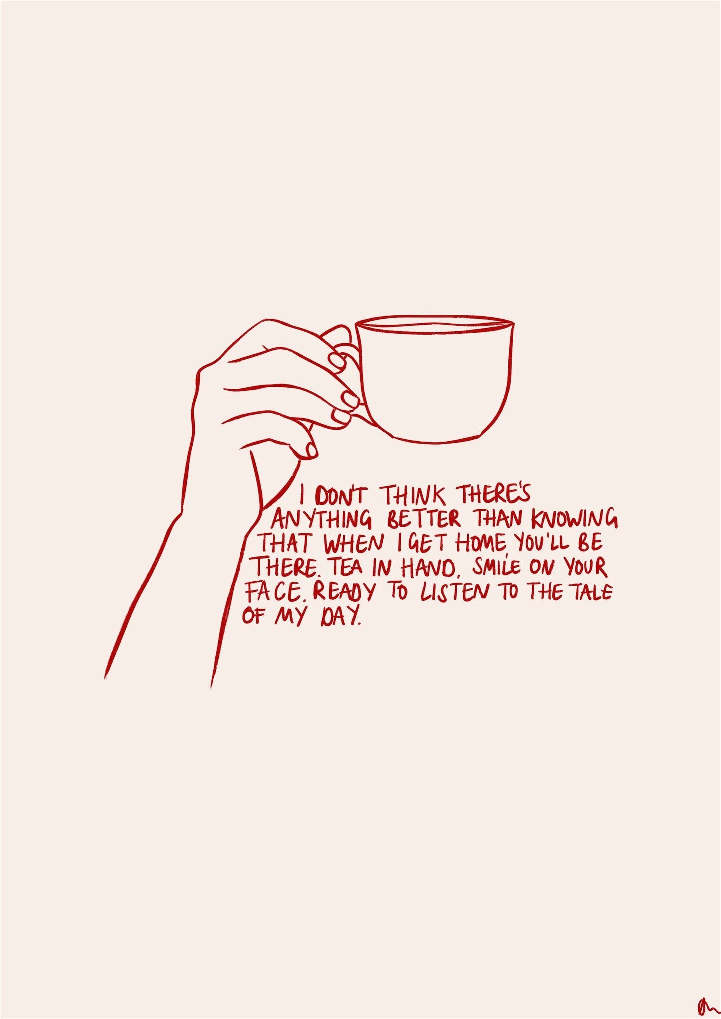 Anything Better | Cup of Tea Romantic Relatable Quote Print