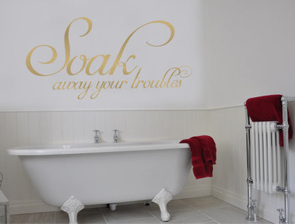 Soak Away Your Troubles Wall Sticker Decal