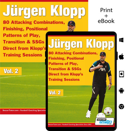 Jurgen Klopp - 80 Attacking Combinations, Finishing, Positional Patterns of Play, Transition & SSGs Direct from Klopp's Training Sessions - Vol.2