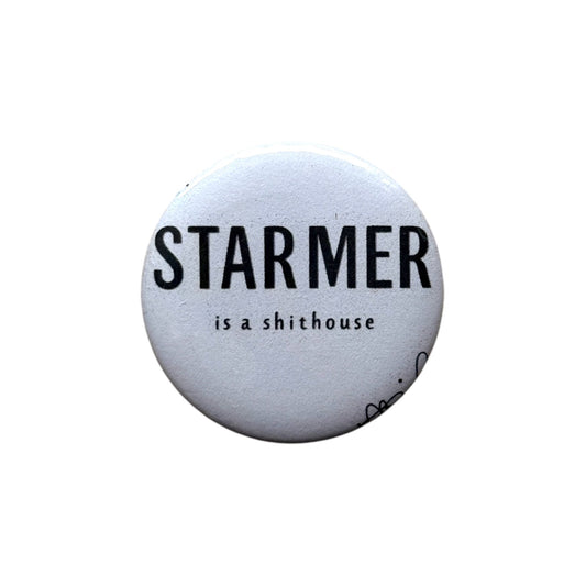 Starmer Is a Shithouse Badge
