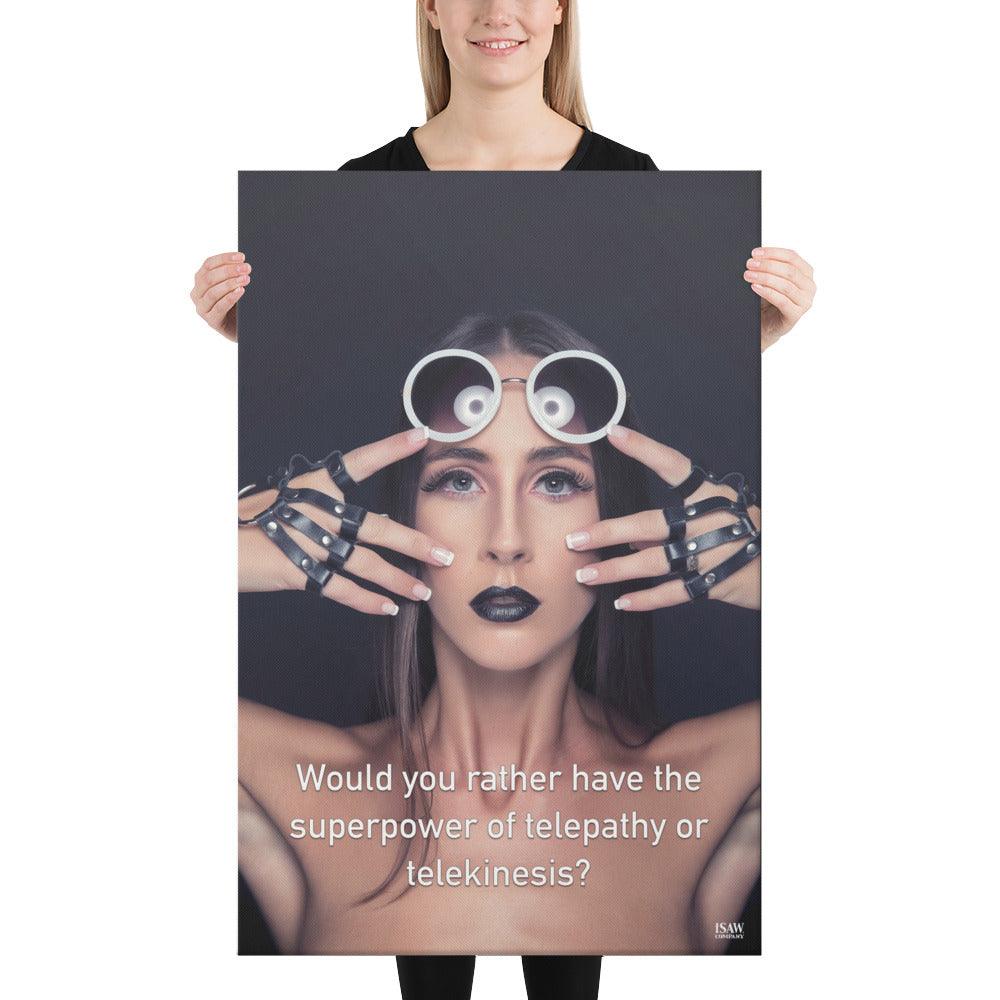 Telepathy or Telekinesis - Canvas Print