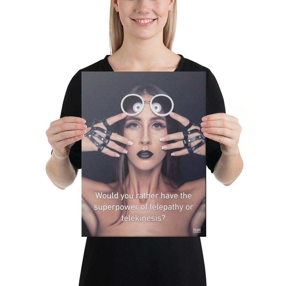 Telepathy or Telekinesis - Canvas Print