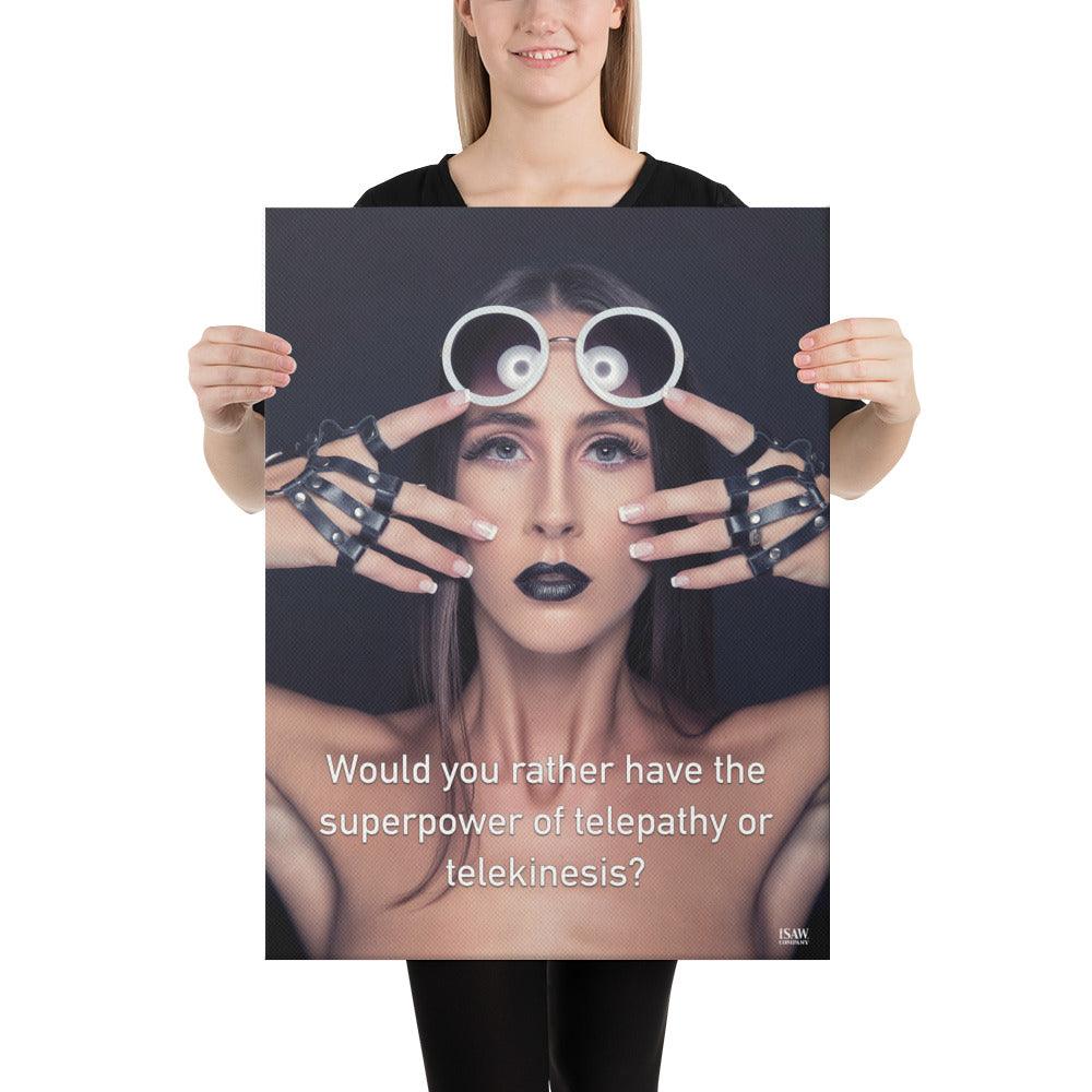 Telepathy or Telekinesis - Canvas Print