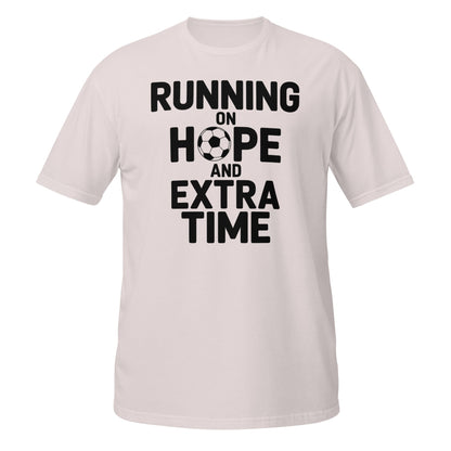 Running on Hope and Extra Time Football Fan T-Shirt | Softstyle Cotton Matchday Tee