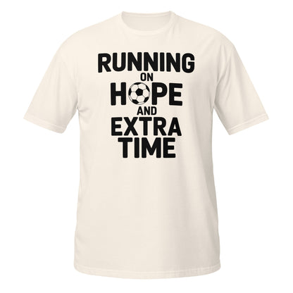 Running on Hope and Extra Time Football Fan T-Shirt | Softstyle Cotton Matchday Tee