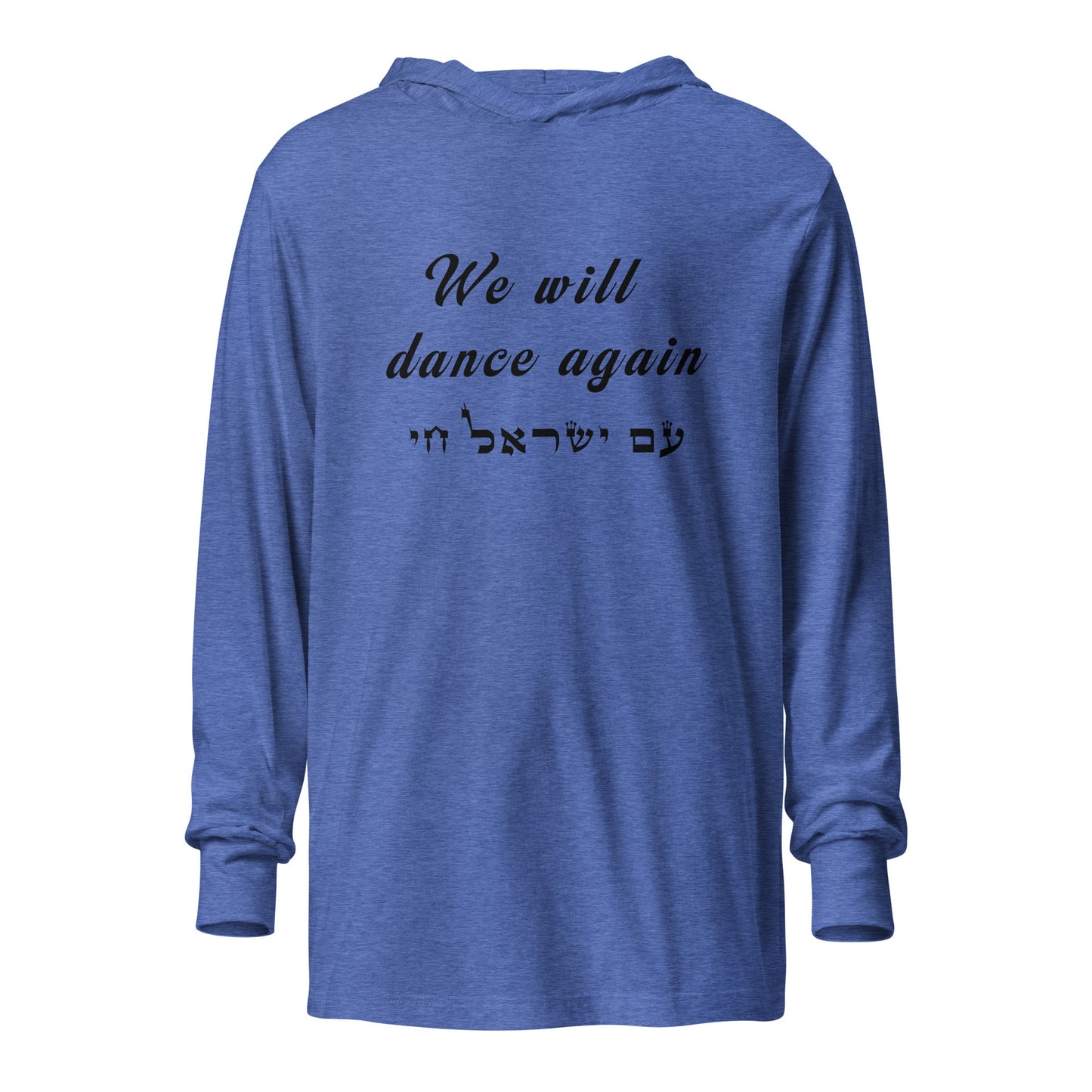 Hooded Long Sleeve Shirt | We will dance again