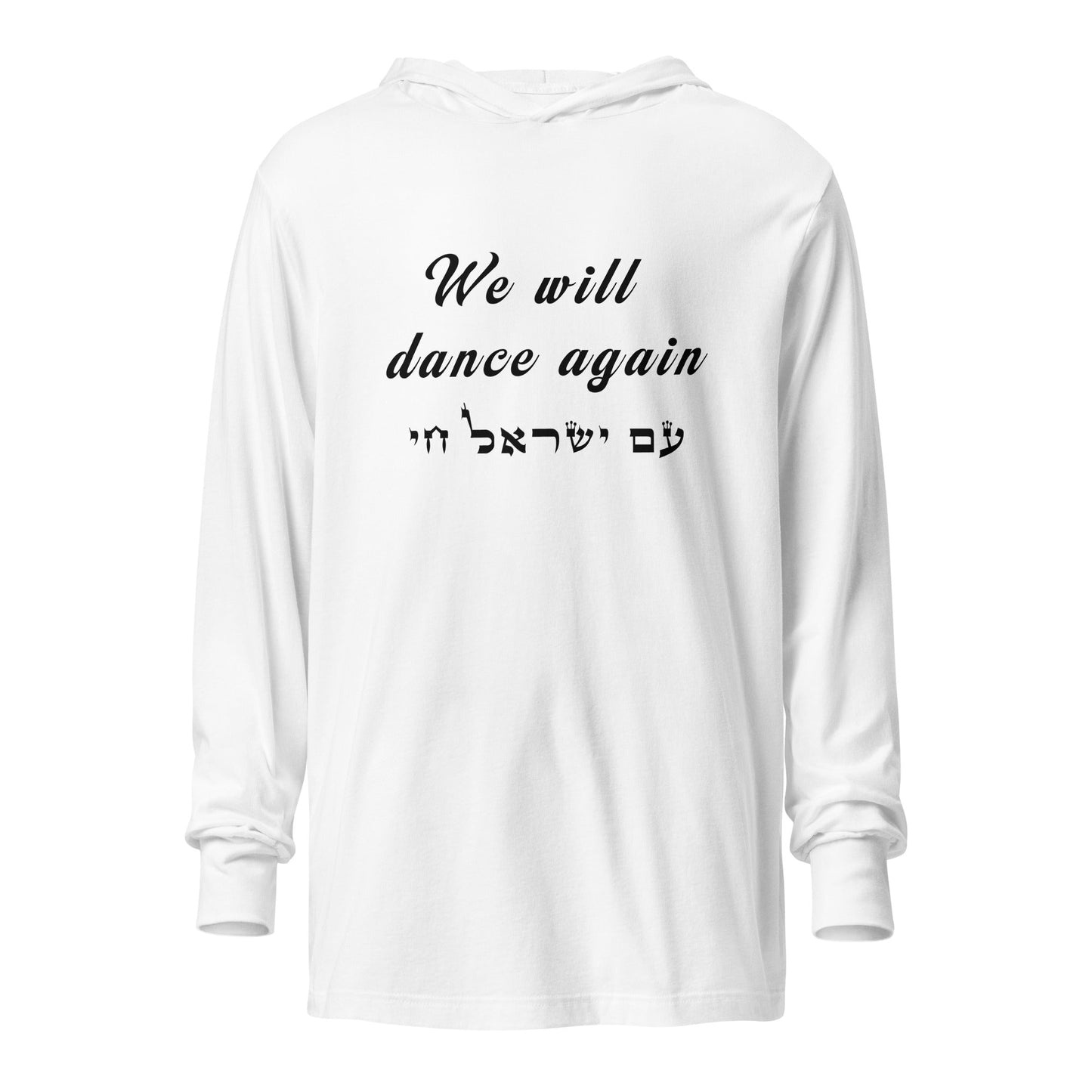 Hooded Long Sleeve Shirt | We will dance again