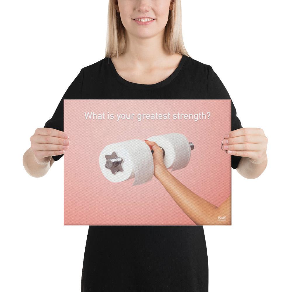 What Is Your Greatest Strength - Canvas Print
