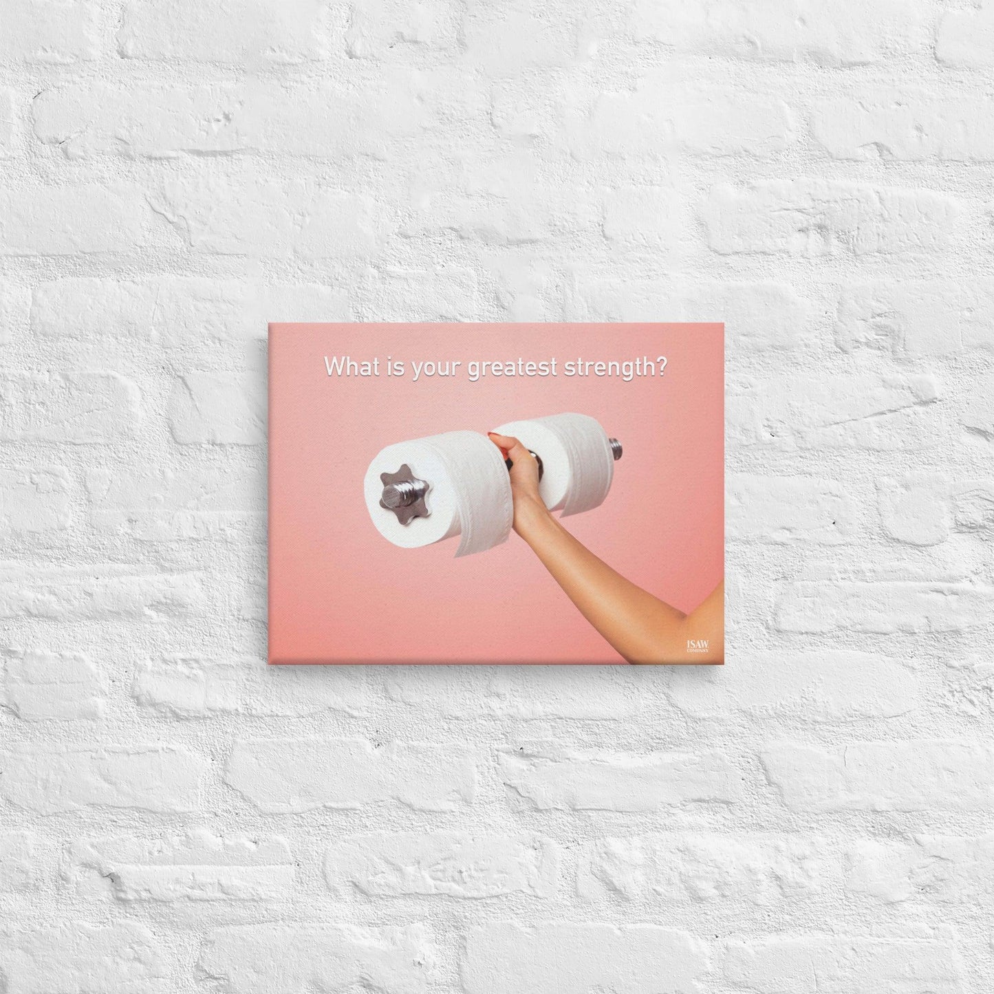 What Is Your Greatest Strength - Canvas Print