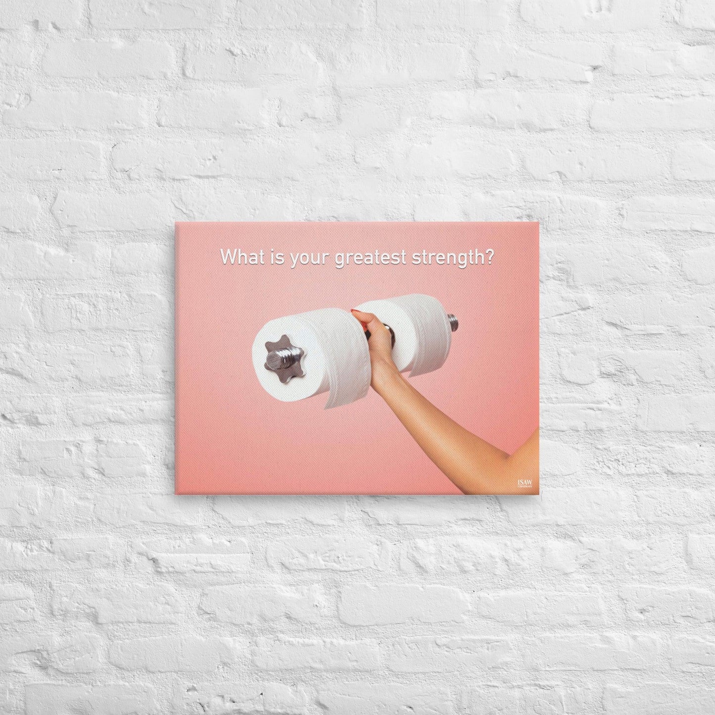 What Is Your Greatest Strength - Canvas Print
