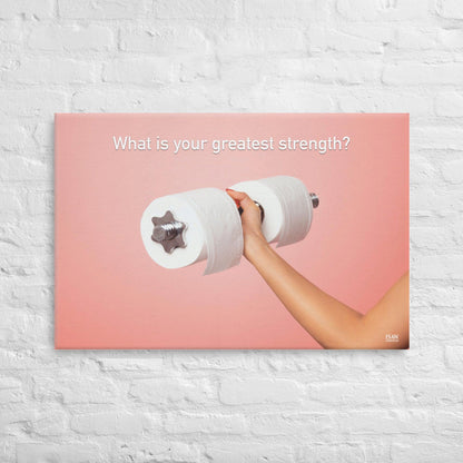 What Is Your Greatest Strength - Canvas Print