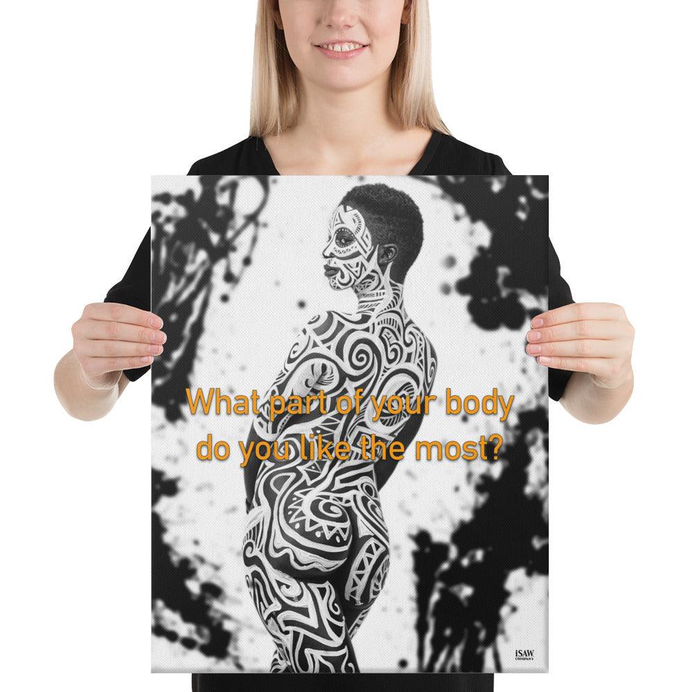 What Part of Your Body Do You Like The Most - Canvas Print