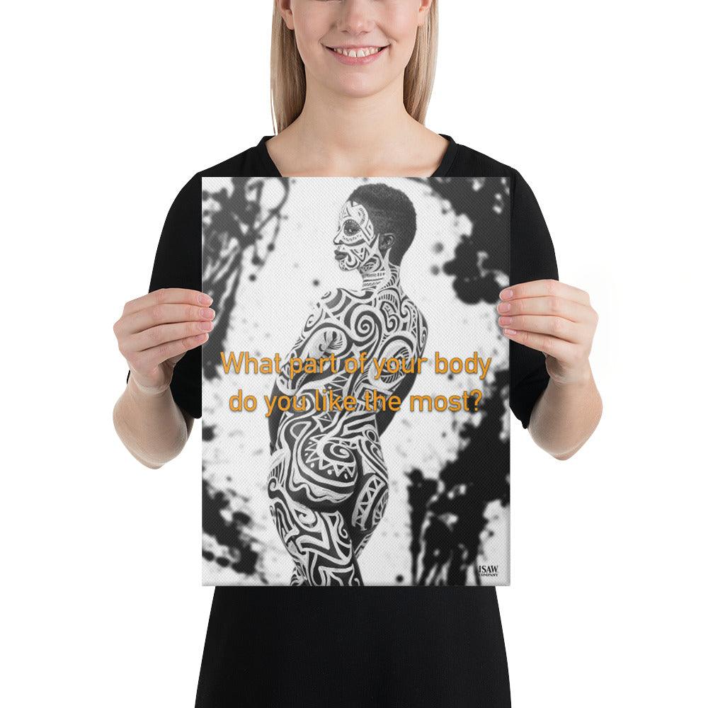 What Part of Your Body Do You Like The Most - Canvas Print
