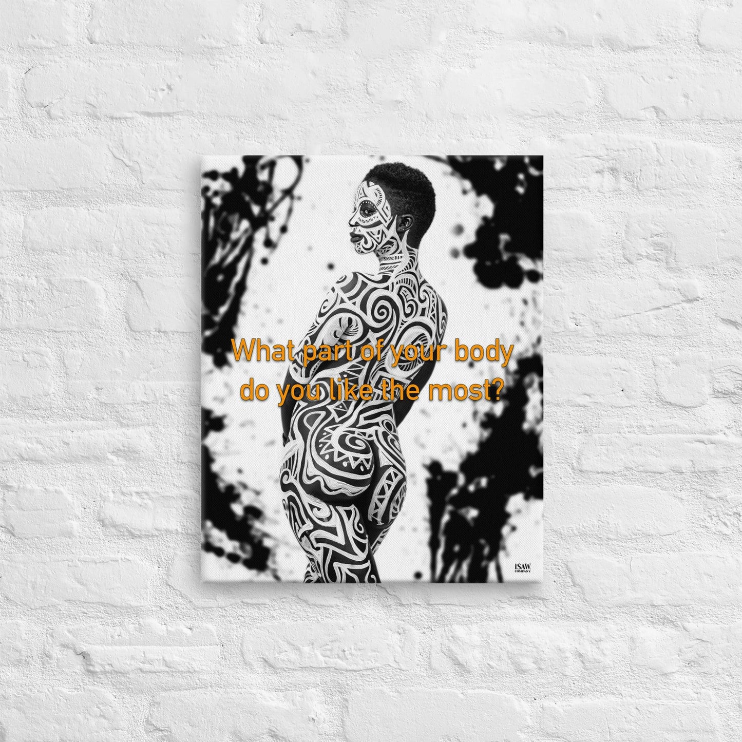 What Part of Your Body Do You Like The Most - Canvas Print