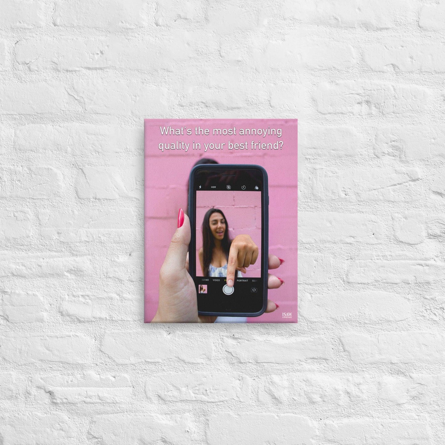 The Most Annoying Quality In Your Best Friend - Canvas Print