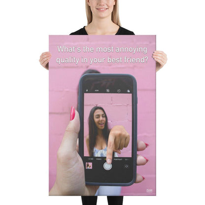 The Most Annoying Quality In Your Best Friend - Canvas Print