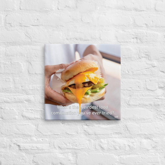 The Weirdest Food Combination You've Tried - Canvas Print