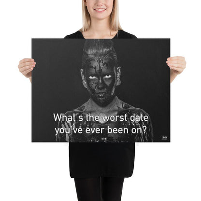 What's The Worst Date You've Ever Been On - Canvas Print