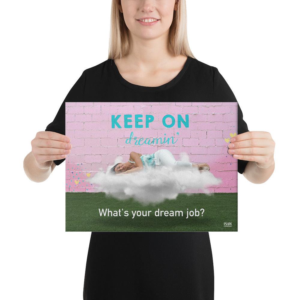 What's Your Dream Job - Canvas Print