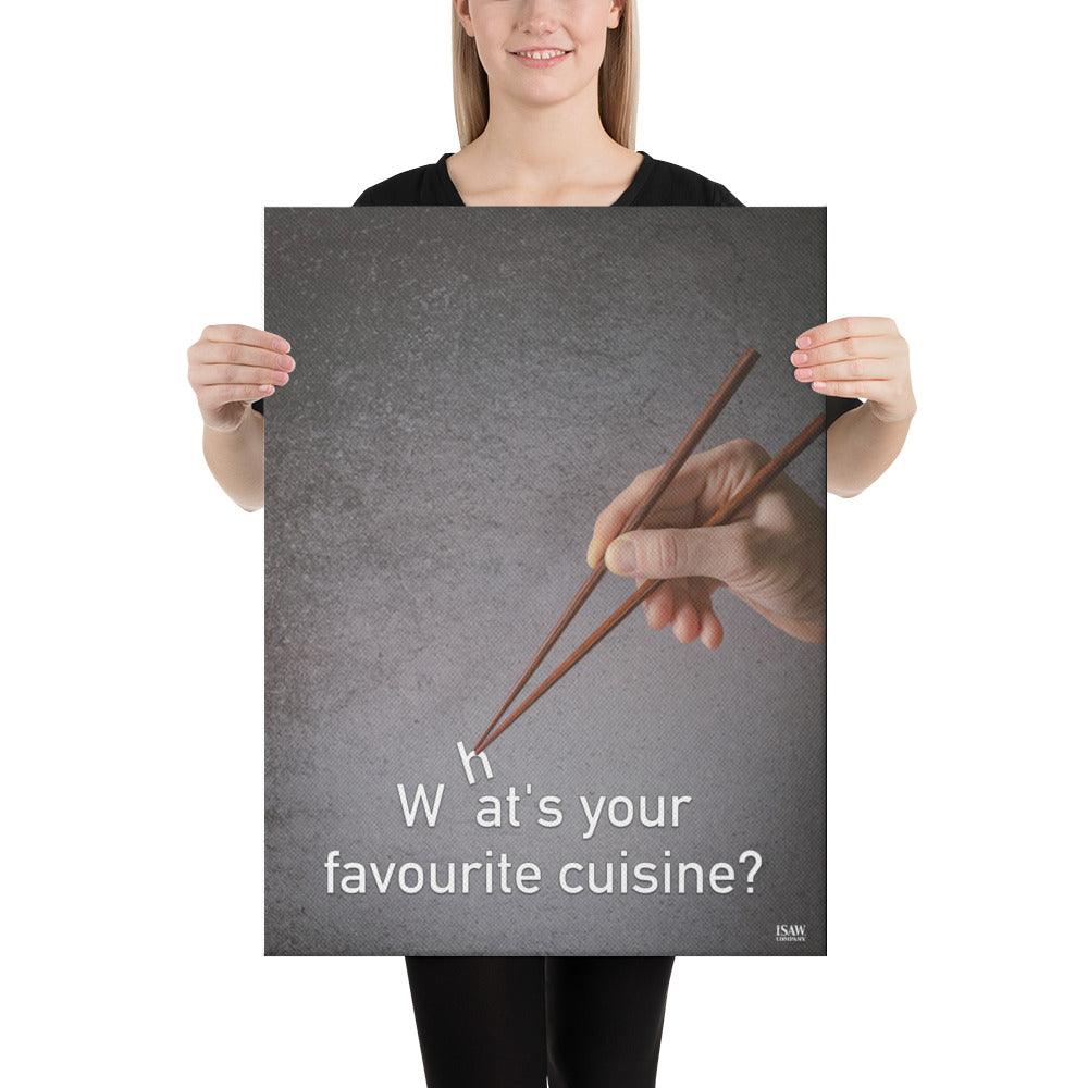 What's Your Favourite Cuisine - Canvas Print