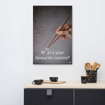 What's Your Favourite Cuisine - Canvas Print