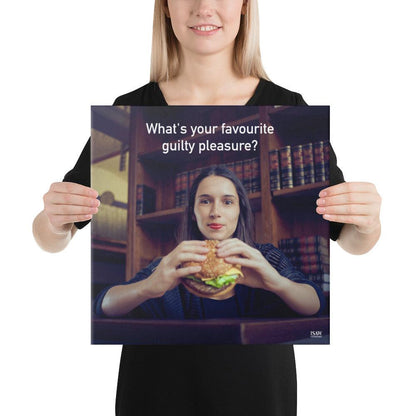 What's Your Favourite Guilty Pleasure - Canvas Print