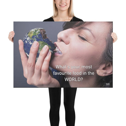 What's Your Most Favourite Food In The World - Canvas Print