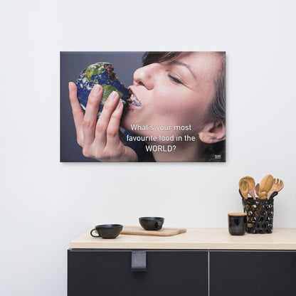 What's Your Most Favourite Food In The World - Canvas Print