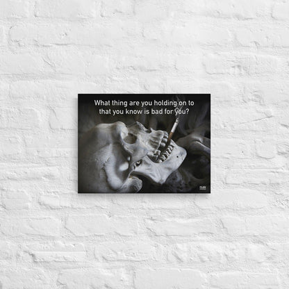 What Are You Holding On To That Is Bad For You - Canvas Print
