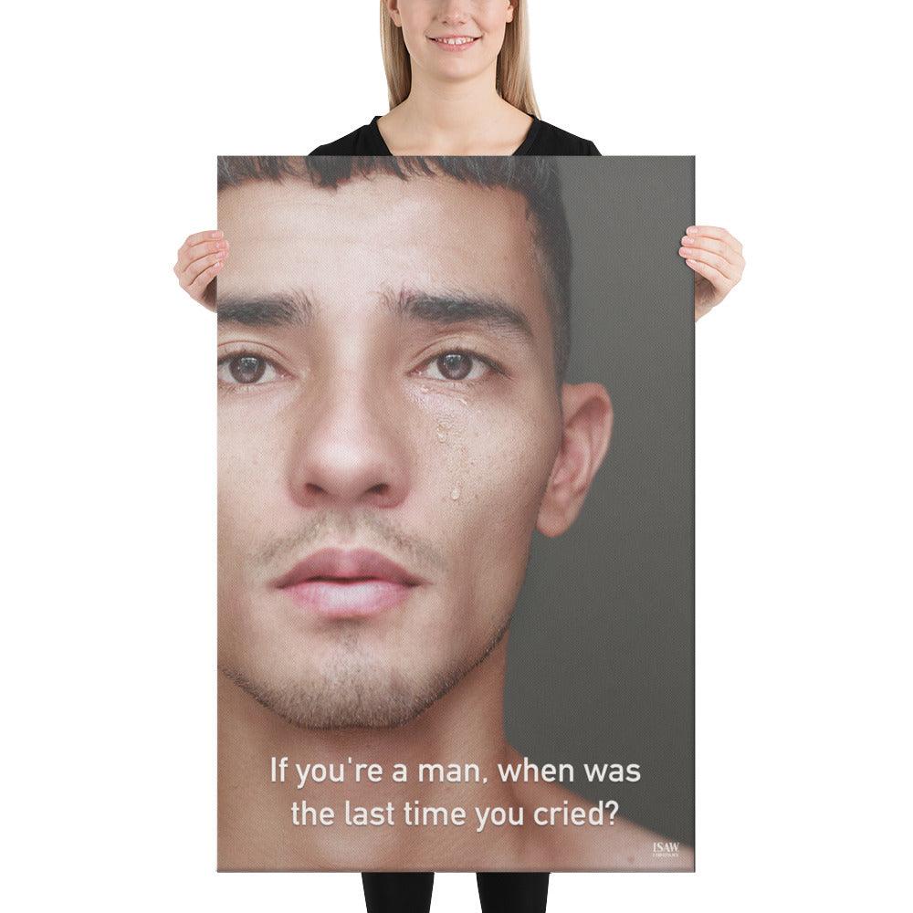 When Was The Last Time You Cried - Canvas Print