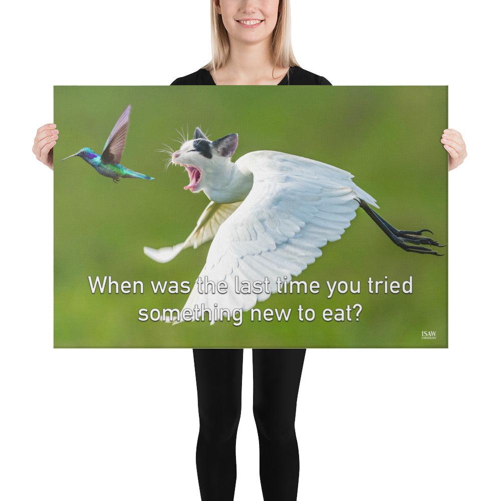 The Last Time You Tried Something New To Eat - Canvas Print