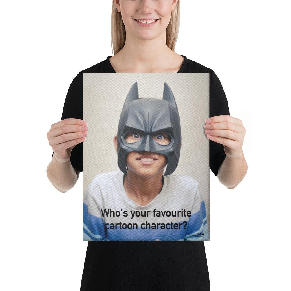 Who's Your Favourite Cartoon Character - Canvas Print