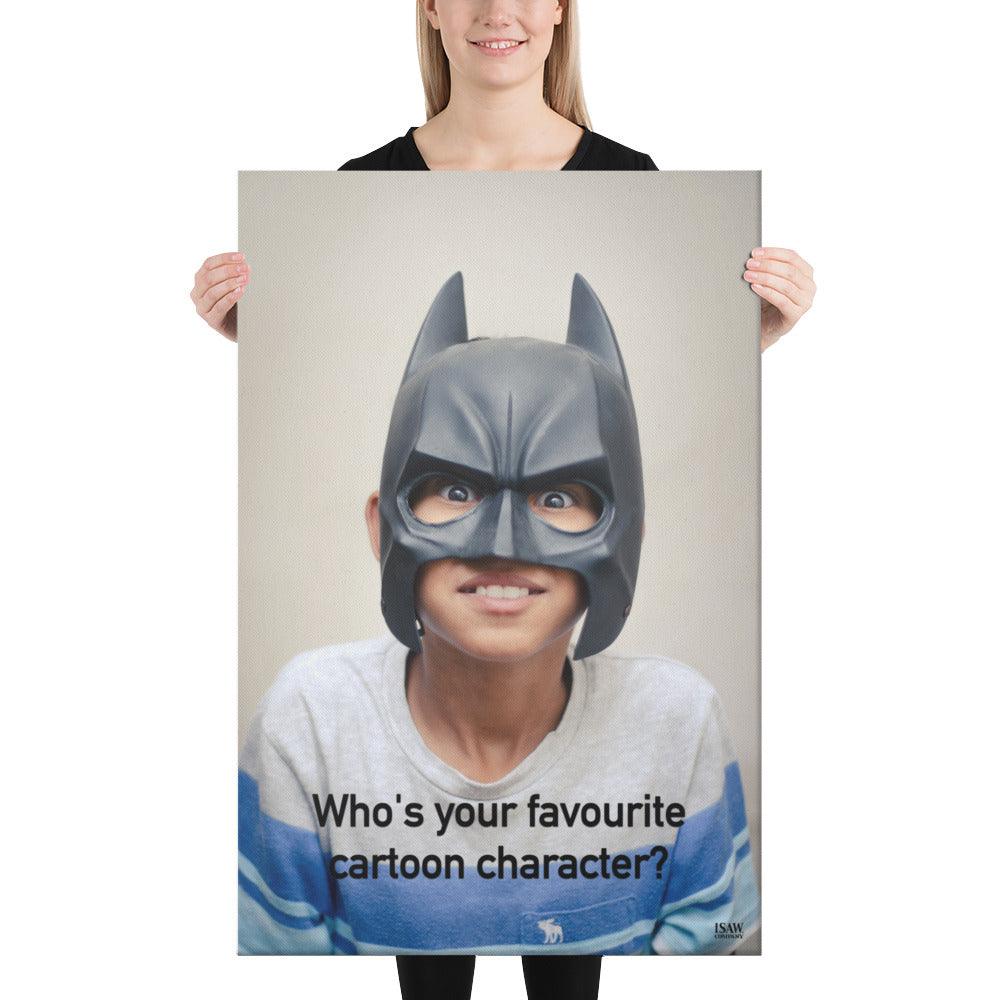 Who's Your Favourite Cartoon Character - Canvas Print