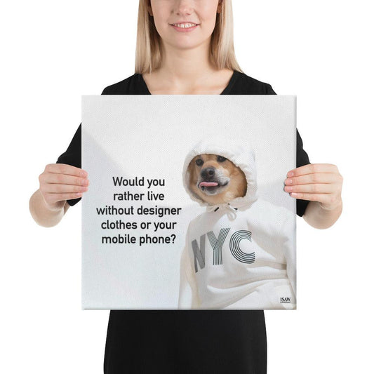 Live Without Designer Clothes or Mobile Phone - Canvas Print