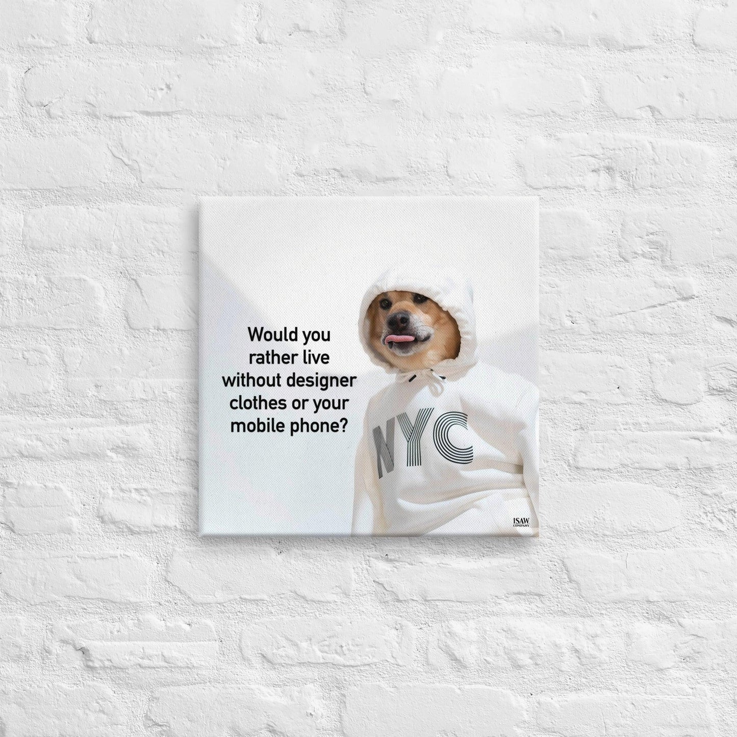 Live Without Designer Clothes or Mobile Phone - Canvas Print